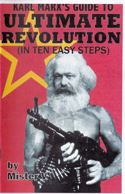 Karl Marx's Guide to Ultimate Revolution (In Ten Easy Steps)