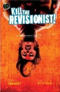 Kill the Revisionist (2008) - Series 