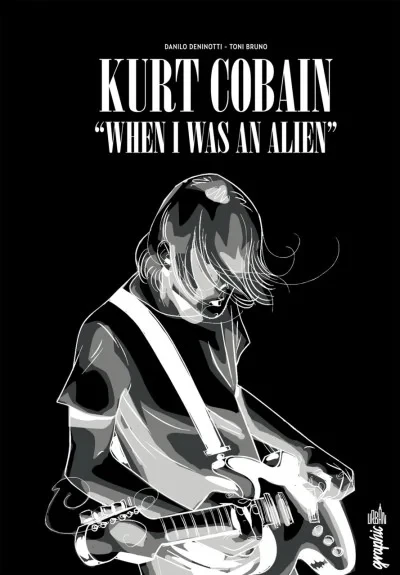 Kurt Cobain: When I Was An Alien