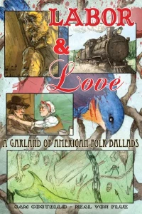 Labor & Love: A Garland of American Folk Ballads