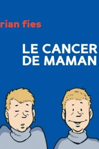 Le Cancer de Maman