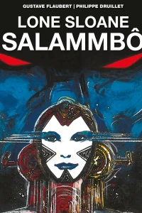 Lone Sloane: Salammbô