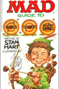 Mad Guide to Parents, Teachers, and Other Enemies