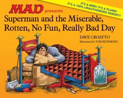 MAD Presents Superman and the Miserable, Rotten, No Fun, Really Bad Day (2017) - Series 