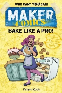 Maker Comics: Bake Like a Pro!
