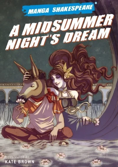 Manga Shakespeare: A Midsummer Night's Dream