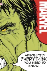 Marvel Absolutely Everything You Need To Know