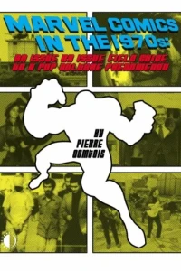 Marvel Comics in the 1970s Expanded Edition