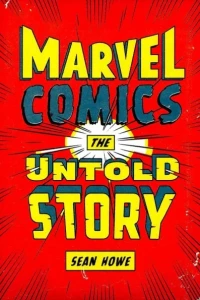 Marvel Comics The Untold Story