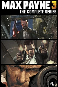 Max Payne 3: The Complete Series