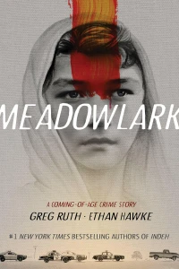 Meadowlark: A Coming-of-Age Crime Story