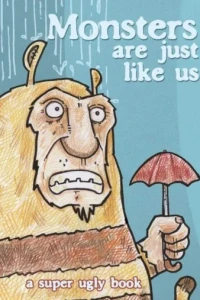 Monsters Are Just Like Us