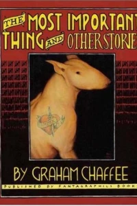 Most Important Thing and Other Stories