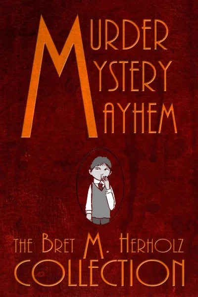 Murder, Mystery, & Mayhem: The Bret M. Herholz Collection (2015) - Series 