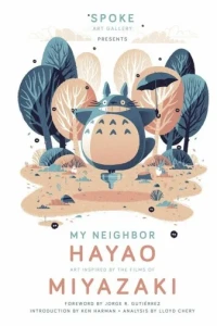 My Neighbor Hayao: Art Inspired by the Films of Miyazaki