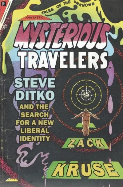 Mysterious Travelers: Steve Ditko and the Search for a New Liberal Identity (Hardcover, 2021) - Series 