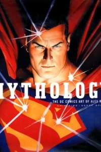 Mythology: The DC Comics Art of Alex Ross