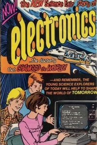 New Science Fair Story of Electronics - The Discovery That Changed the World