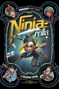 Ninja-rella: A Graphic Novel