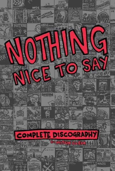 Nothing Nice To Say: Complete Discography