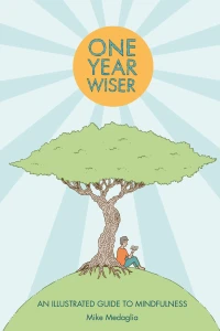One Year Wiser: An Illustrated Guide to Mindfulness