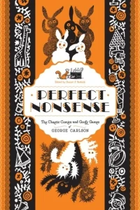 Perfect Nonsense: The Chaotic Comics and Goofy Games of George Carlson