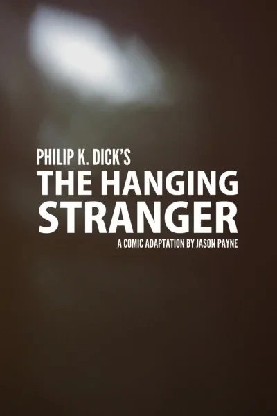 Philip K. Dick's The Hanging Stranger (2016) - Series 
