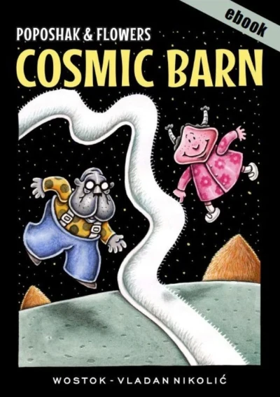 Poposhak and Flowers: Cosmic Barn