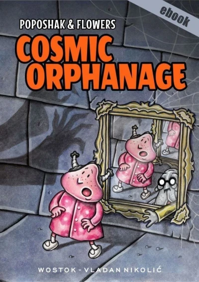 Poposhak & Flowers: Cosmic Orphanage