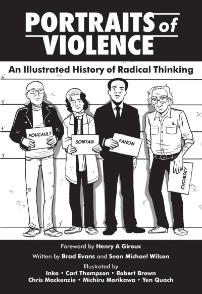 Portraits of Violence: An Illustrated History of Radical Thinking (2018) - Series 