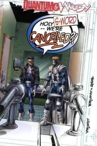 Quantum and Woody: Holy S-Word -- We're Cancelled?!