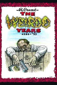 R. Crumb The Weirdo Years 1981-1993