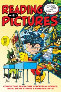 Reading With Pictures: Comics That Make Kids Smarter