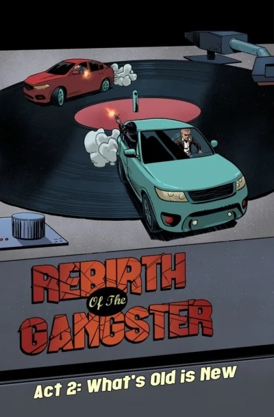 Rebirth of the Gangster: Act 2: What's Old Is New
