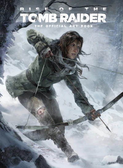 Rise of the Tomb Raider: The Official Art Book (2015) - Series 