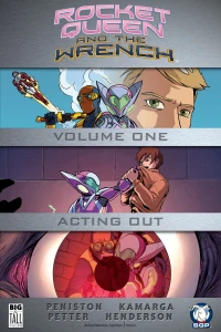 Rocket Queen and the Wrench: Acting Out