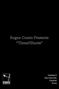 Rogue Comix Presents: Three//Shorts
