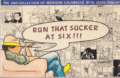 Run That Sucker at Six!!!: the 2nd Morgan Calabresé Collection