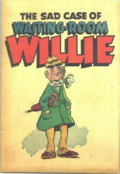 Sad Case of Waiting-Room Willie