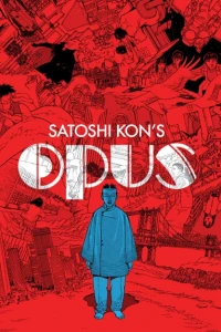 Satoshi Kon’s OPUS