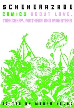 Scheherazade: Comics About Love, Treachery, Mothers & Monsters