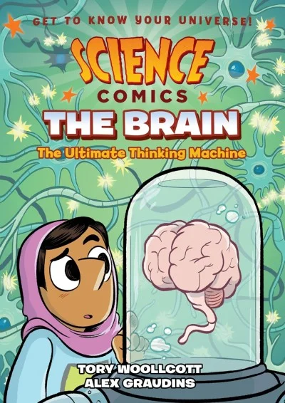 Science Comics: The Brain: The Ultimate Thinking Machine (2018) - Series 