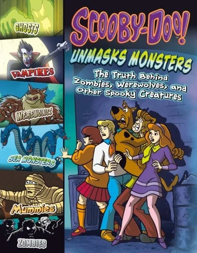 Scooby-Doo! Unmasks Monsters: The Truth Behind Zombies, Werewolves, and Other Spooky Creatures