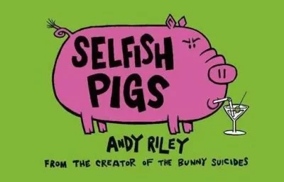 Selfish Pigs