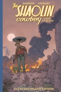 Shaolin Cowboy: Cruel to be Kin - Silent but Deadly Edition