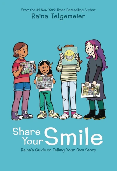 Share Your Smile: Raina's Guide to Telling Your Own Story (2019) - Series 