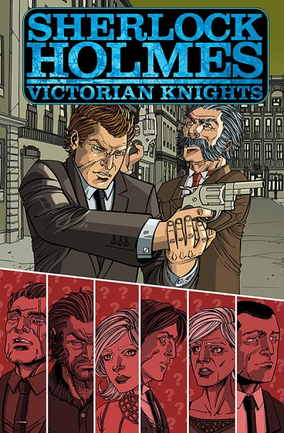 Sherlock Holmes: Victorian Knights Collected Edition