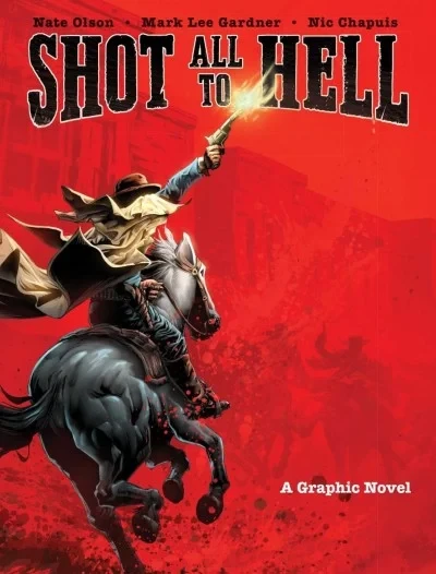 Shot All To Hell: A Graphic Novel