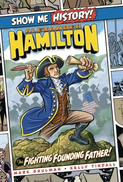 Show Me History! Alexander Hamilton: The Fighting Founding Father! (2019) - Series 