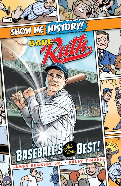 Show Me History! Babe Ruth: Baseball's All-Time Best!